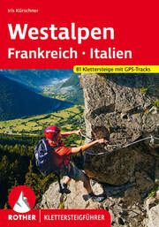Klettersteige Westalpen. Frankreich - Italien Kürschner, Iris 9783763347568