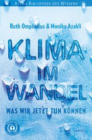 Klima im Wandel. Was wir jetzt tun können Omphalius, Ruth/Azakli, Monika 9783401605630