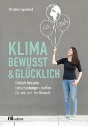 Klimabewusst & glücklich Eigenbrod, Christine 9783962384012