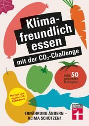 Klimafreundlich essen mit der CO2-Challenge Eigner, Christian/Büscher, Astrid 9783747105771