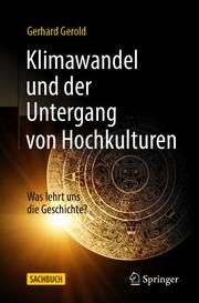 Klimawandel und der Untergang von Hochkulturen Gerold, Gerhard 9783662638903