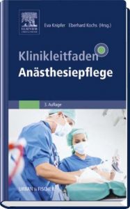 Klinikleitfaden Anästhesiepflege Eva Knipfer/Eberhard Kochs 9783437274510