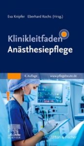 Klinikleitfaden Anästhesiepflege Eva Knipfer/Eberhard Kochs 9783437274527