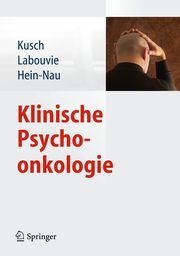 Klinische Psychoonkologie Kusch, Michael/Labouvie, Hildegard/Hein-Nau, Birgitt 9783642317477