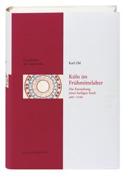 Köln im Frühmittelalter (400-1100) Ubl, Karl 9783774304406