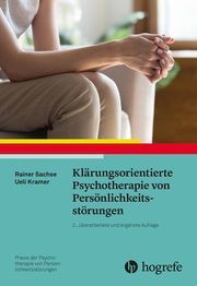 Klärungsorientierte Psychotherapie von Persönlichkeitsstörungen Sachse, Rainer/Kramer, Ueli 9783801732431