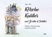 Kölsche Knüller met Joethe & Schiller Rückert, Friedrich/Muhr, Jupp/Goethe, Johann Wolfgang von u a 9783870623357