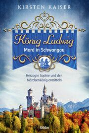 König Ludwig - Mord in Schwangau Kaiser, Kirsten 9783404192052