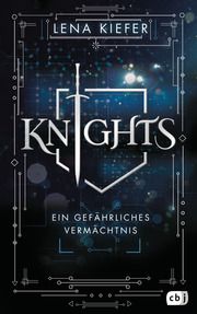 KNIGHTS - Ein gefährliches Vermächtnis Kiefer, Lena 9783570165911