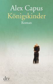 Königskinder Capus, Alex 9783423147453