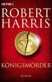 Königsmörder Harris, Robert 9783453441910