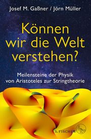 Können wir die Welt verstehen? Gaßner, Josef M/Müller, Jörn 9783103974812