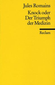 Knock oder Der Triumph der Medizin Romains, Jules 9783150096628