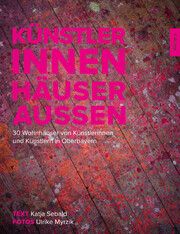 Künstler innen. Häuser außen Sebald, Katja/Myrzik, Ulrike 9783962334314