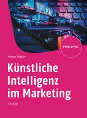 Künstliche Intelligenz im Marketing Wagener, Andreas 9783648169575