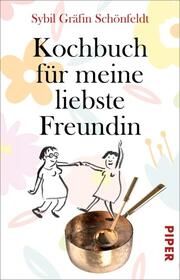 Kochbuch für meine liebste Freundin Schönfeldt, Sybil Gräfin 9783492314763