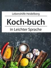 Koch-buch in Leichter Sprache Schwab, Steffen 9783662556535