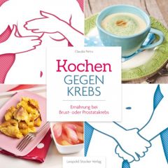 Kochen gegen Krebs Petru, Claudia 9783702016340