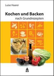 Kochen und Backen nach Grundrezepten Haarer, Luise 9783986490300