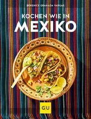 Kochen wie in Mexiko Granada Vargas, Berenice 9783833880025