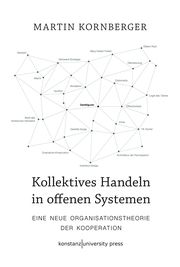 Kollektives Handeln in offenen Systemen Kornberger, Martin 9783835391659