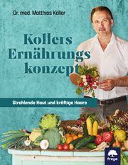 Kollers Ernährungskonzept Koller, Matthias (Dr. med.) 9783990254806