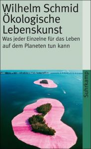 Ökologische Lebenskunst Schmid, Wilhelm 9783518460344