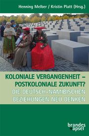 Koloniale Vergangenheit - postkoloniale Zukunft? Henning Melber/Kristin Platt 9783955583217