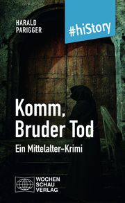 Komm, Bruder Tod Parigger, Harald 9783734415562