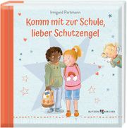 Komm mit zur Schule, lieber Schutzengel Partmann, Irmgard 9783766629227