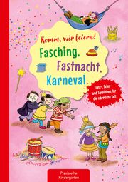 Komm, wir feiern! Fasching, Fastnacht, Karneval Klein, Suse 9783780651518