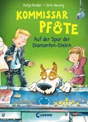 Kommissar Pfote - Auf der Spur der Diamanten-Diebin Reider, Katja 9783743206540