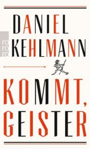Kommt, Geister Kehlmann, Daniel 9783499272059