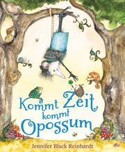 Kommt Zeit, kommt Opossum Reinhardt, Jennifer Black 9783423763776