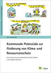 Kommunale Potenziale zurFörderung von Klima- undRessourcenschutz Jeschonnek, Doris 9783962384111