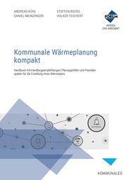 Kommunale Wärmeplanung kompakt Teichert, Volker/Kühl, Andreas/Meinzinger, Daniel u a 9783988750051