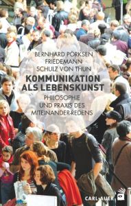 Kommunikation als Lebenskunst Pörksen, Bernhard/Schulz von Thun, Friedemann 9783849701734