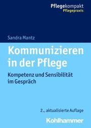 Kommunizieren in der Pflege Mantz, Sandra 9783170359208