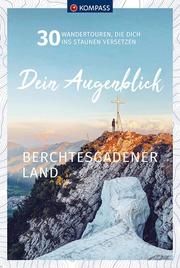 KOMPASS Dein Augenblick Berchtesgadener Land  9783991213093