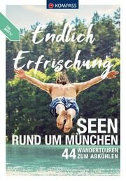 KOMPASS Endlich Erfrischung - Seen rund um München Strobl, Maria/Eder, Birgitta/Eder, Helmut u a 9783991218555