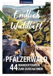 KOMPASS Endlich Waldluft - Pfälzerwald & Deutsche Weinstraße  9783991541028