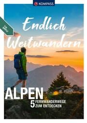 KOMPASS Endlich Weitwandern - Alpen (mit Alpenüberquerungen)  9783991217916