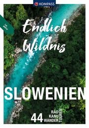 KOMPASS Endlich Wildnis - Slowenien Korencan, Boris 9783991213710