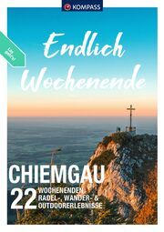 KOMPASS Endlich Wochenende - Chiemgau Friedrich, Andreas 9783991218029