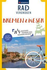 KOMPASS Radvergnügen Bremen & Weser Joost-Krüger, Jens 9783991540441