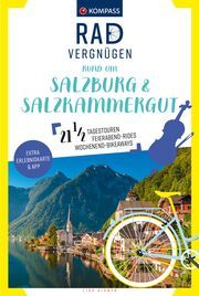 KOMPASS Radvergnügen rund um Salzburg & Salzkammergut Aigner, Lisa/Hähle, Sven 9783991219194
