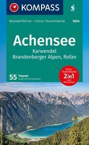 KOMPASS Wanderführer Achensee, Karwendel, Brandenberger Alpen, Rofan, 55 Touren mit Extra-Tourenkarte Garnweidner, Siegfried 9783991541820