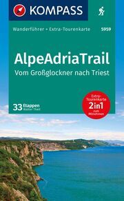 KOMPASS Wanderführer AlpeAdriaTrail, Vom Großglockner nach Triest, 33 Etappen mit Extra-Tourenkarte Theil, Walter 9783991541899