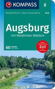 KOMPASS Wanderführer Augsburg mit Westlichen Wäldern, Wittelsbacher Land und Ammersee, 60 Touren mit Extra-Tourenkarte Hähle, Sven 9783991216834