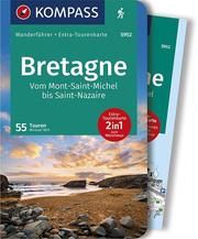 KOMPASS Wanderführer Bretagne, vom Mont-Saint-Michel bis Saint-Nazaire, 55 Touren Will, Michael 9783990445839